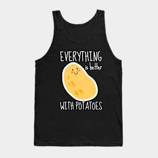 Everything Is Better With Potatoes Funny Tank Top